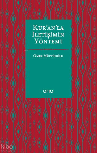 Kur’an’la İletişimin Yöntemi