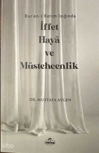 Kur'an-ı Kerim Işığında İffet Haya ve Müstehcenlik
