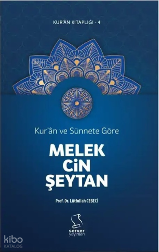 Kur'an ve Sünnete Göre Melek, Cin, Şeytan
