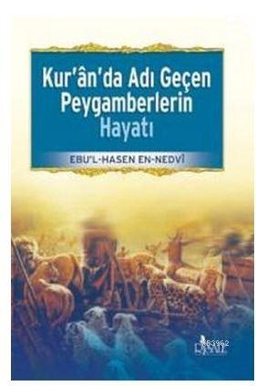 Kur'an'da Adı Geçen Peygamberlerin Hayatı