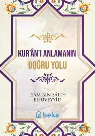 Kur'an'ı Anlamanın Doğru Yolu