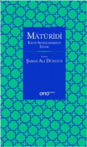 Matüridi: Kayıp Aydınlanmanın İzinde