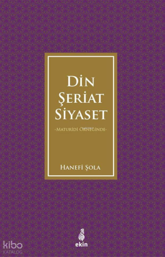 Maturidi Örneğinde Din, Şeriat, Siyaset