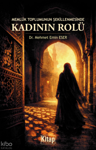 Memlük Toplumunun Şekillenmesinde Kadının Rolü