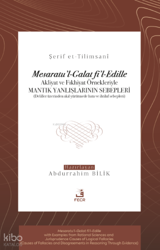 Mesaratu’l-Galat fi’l-Edille;Akliyat ve Fıkhiyat Örnekleriyle Mantık Y