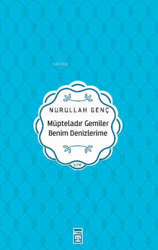Müpteladır Gemiler Benim Denizlerime