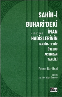 Sahih-i Buhari'deki İman Hadislerinin Takdim-Tehir Üslubu Açısında Tahlili