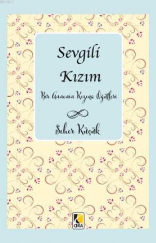 Sevgili Kızım; Bir Annenin Kızına Öğütleri