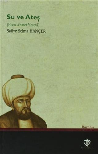 Su ve Ateş Hoca Ahmet Yesevi