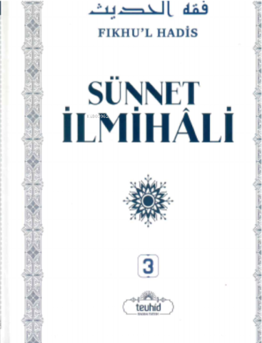 Sünnet İlmihâli (3-4 Cilt);Fikhu’l Hadis