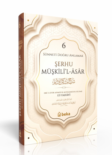 Sünneti Doğru Anlamak - Şerhu Müşkilil Asar - 6. Cilt