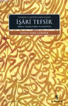 Tarihsel ve Metodolojik Açıdan İşari Tefsir; Mahiyeti, Meşruiyeti, Batıni Yorumdan Farkı