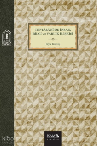 Teftazanide İnsan Bilgi ve Varlık İlişkisi