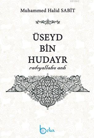Üseyd Bin Hudayr (Radıyallahu Anh)