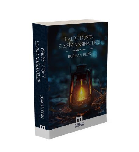 Kalbe Düşen Sessiz Nasihatler