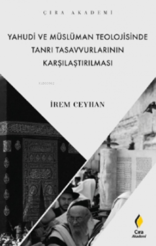 Yahudi ve Müslüman Teolojisinde Tanrı Tasavvurlarının Karşılaştırılması
