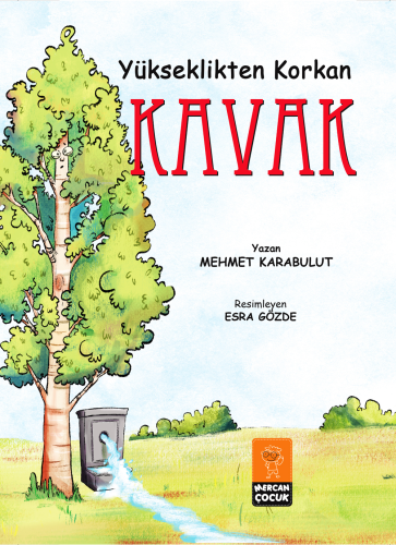 Yükseklikten Korkan Kavak (Renkli Resimli - 6+Yaş)