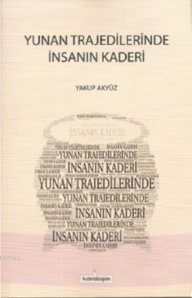 Yunan Trajedilerinde İnsanın Kaderi