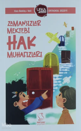 Zamansızlar Mektebi Hak Muhafızları - Ufka Yolculuk